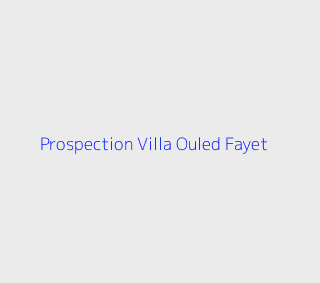 Prospection Villa  Alger